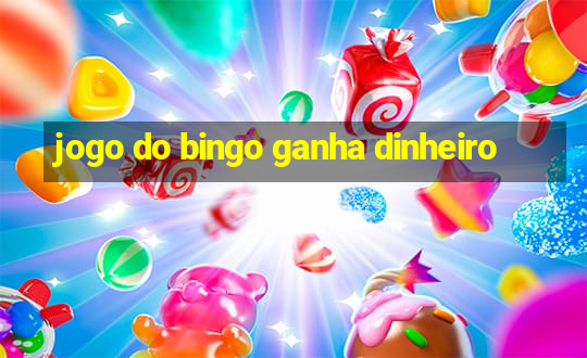 jogo do bingo ganha dinheiro