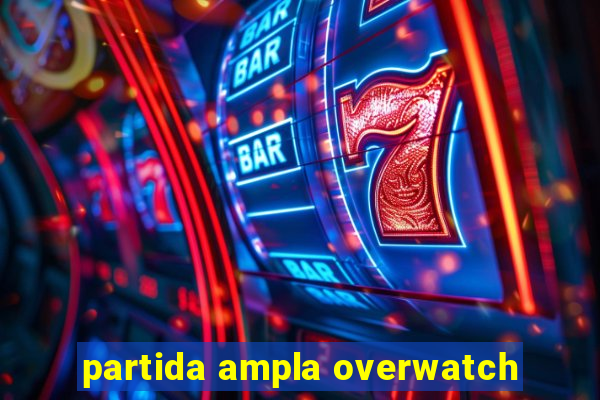 partida ampla overwatch