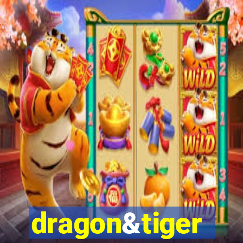 dragon&tiger