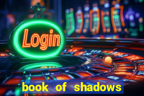 book of shadows slot free play