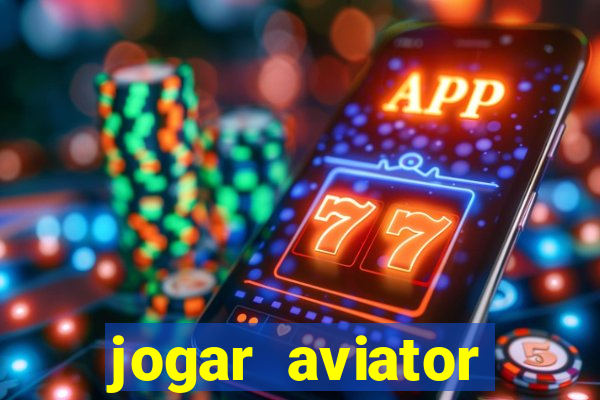 jogar aviator online gr谩tis