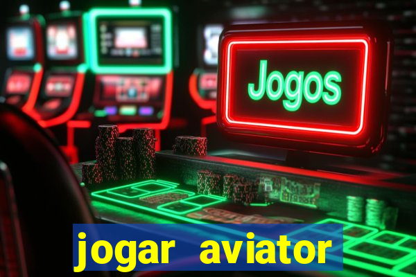 jogar aviator online gr谩tis