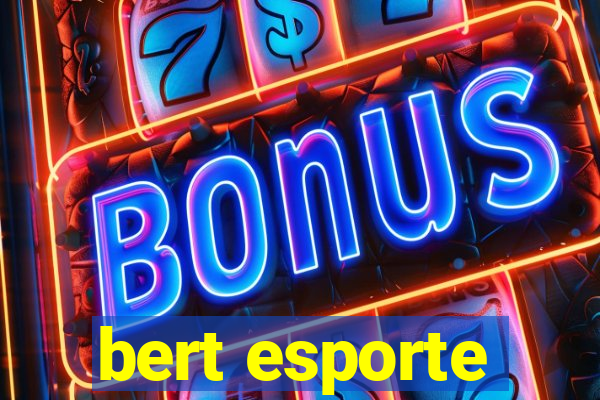 bert esporte