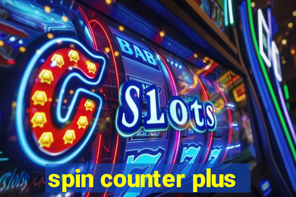 spin counter plus