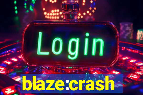 blaze:crash