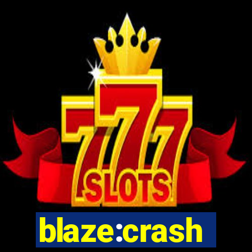 blaze:crash