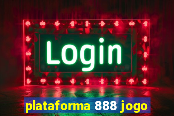 plataforma 888 jogo