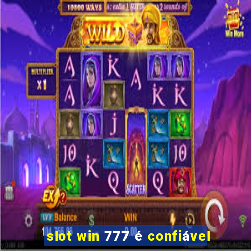 slot win 777 é confiável