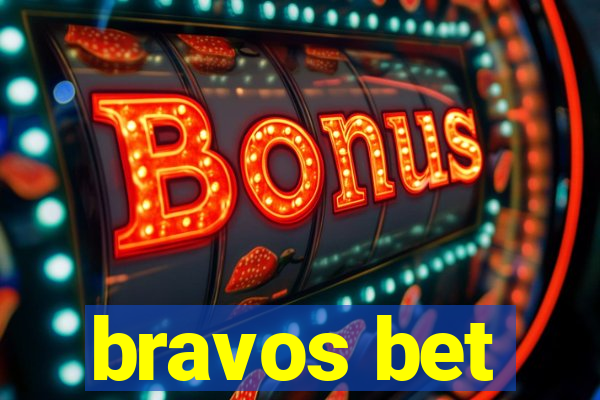 bravos bet