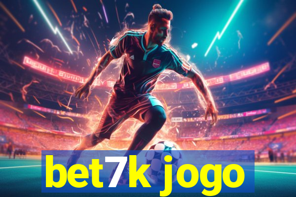 bet7k jogo