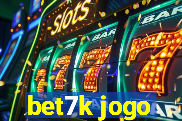 bet7k jogo