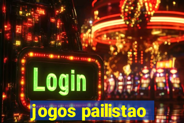 jogos pailistao