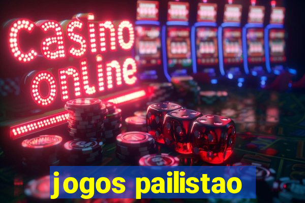 jogos pailistao