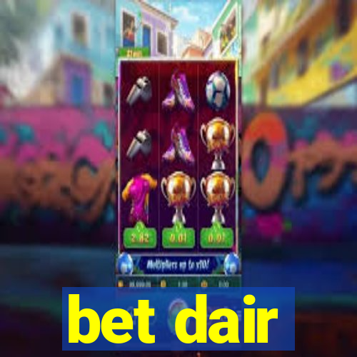 bet dair