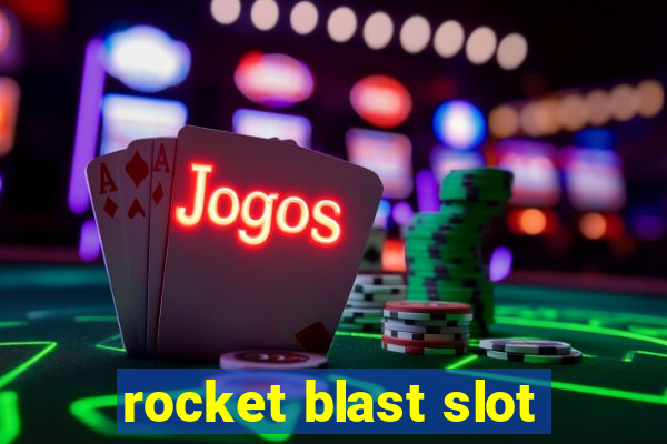 rocket blast slot