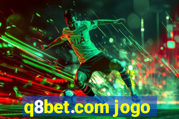 q8bet.com jogo