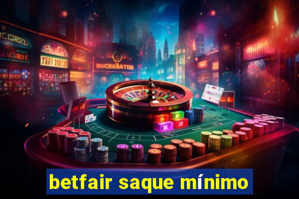 betfair saque mínimo