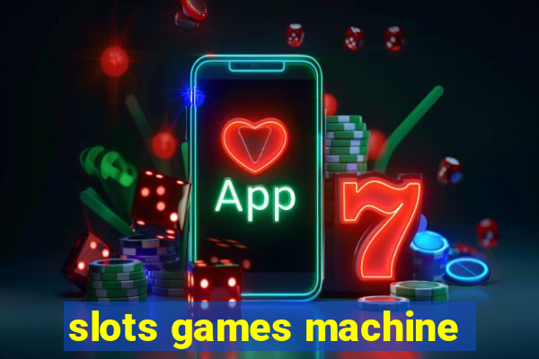 slots games machine