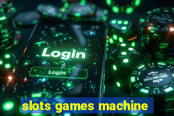 slots games machine