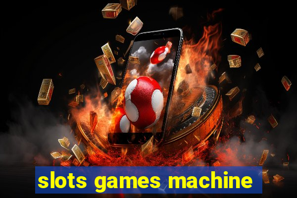 slots games machine