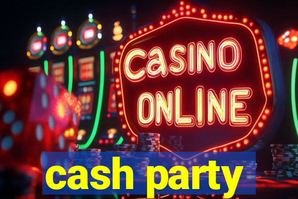 cash party