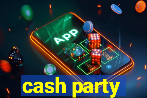 cash party