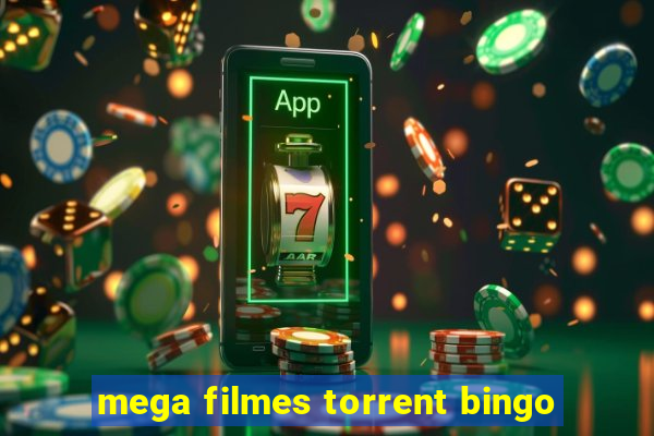 mega filmes torrent bingo