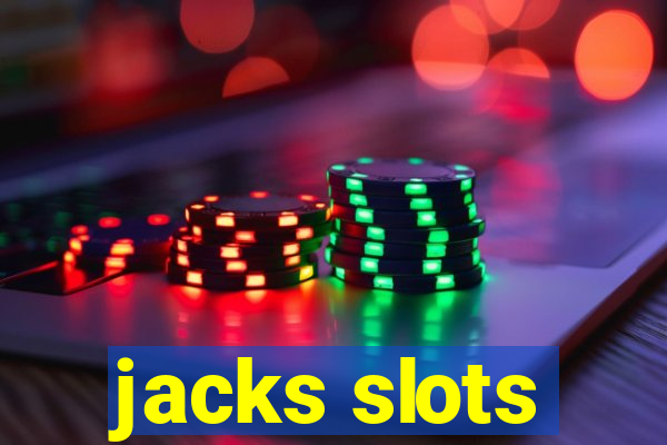 jacks slots