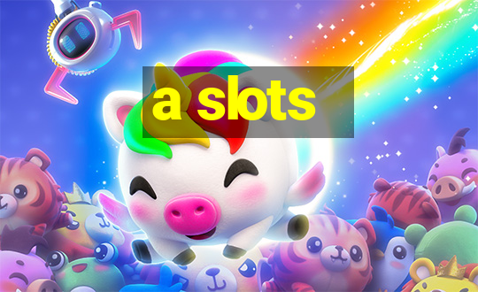 a slots