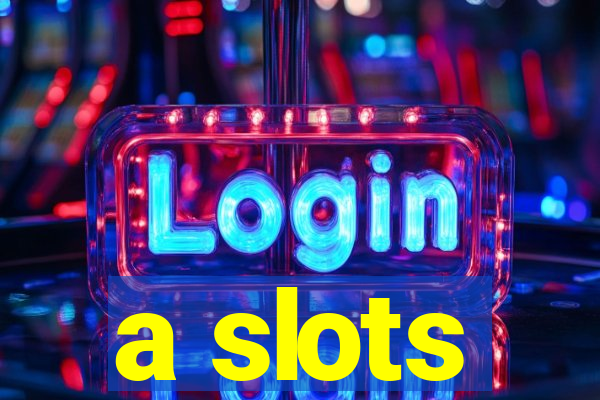 a slots