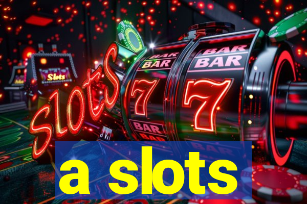 a slots