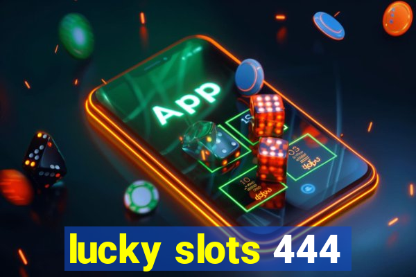 lucky slots 444