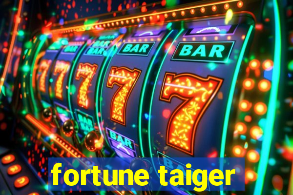 fortune taiger