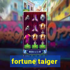 fortune taiger