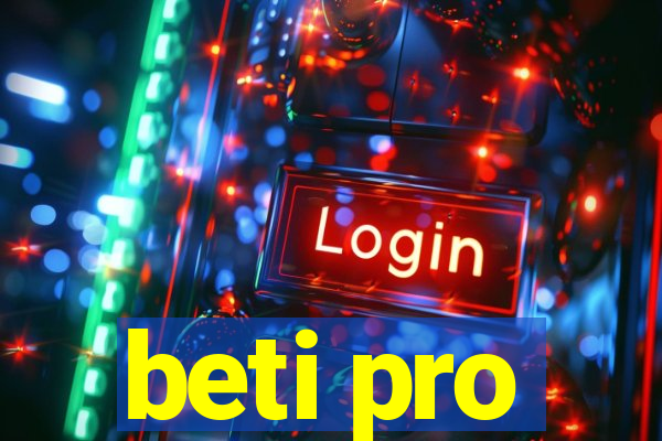 beti pro