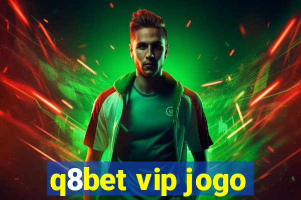 q8bet vip jogo