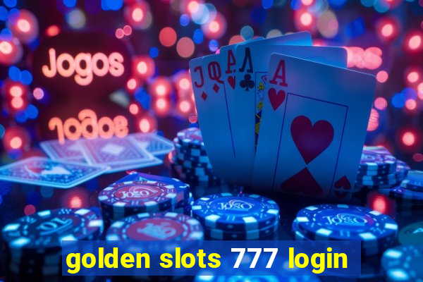 golden slots 777 login