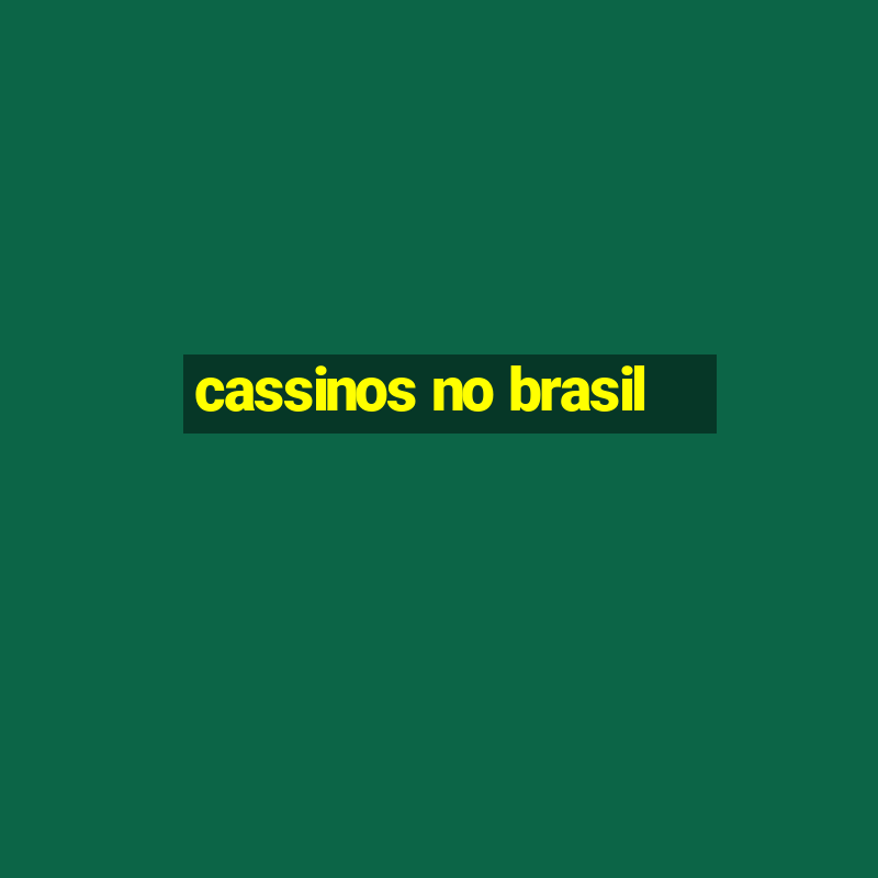 cassinos no brasil