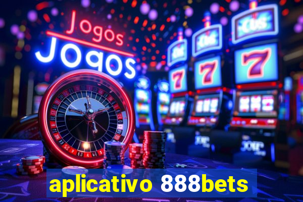 aplicativo 888bets