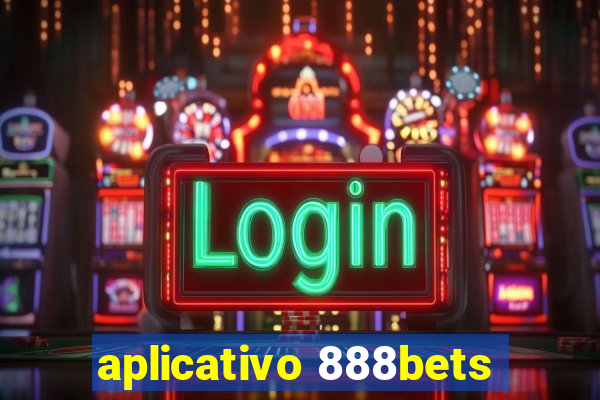 aplicativo 888bets