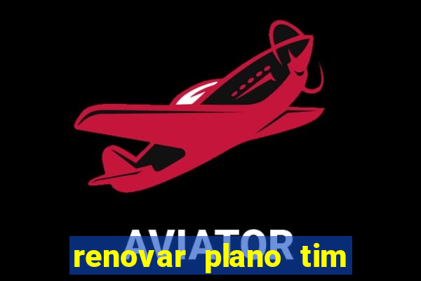 renovar plano tim beta por sms