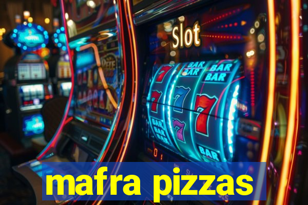 mafra pizzas