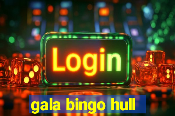 gala bingo hull