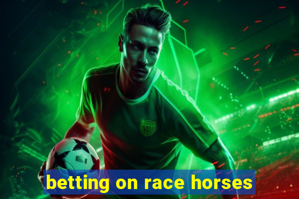 betting on race horses