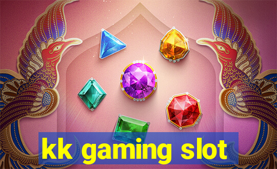 kk gaming slot