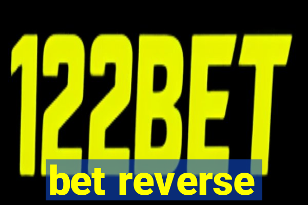 bet reverse