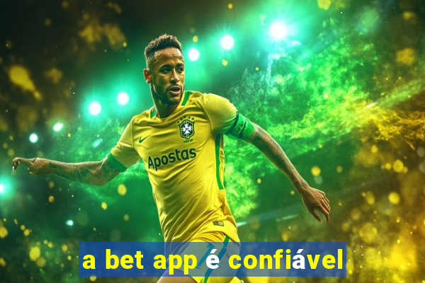 a bet app é confiável