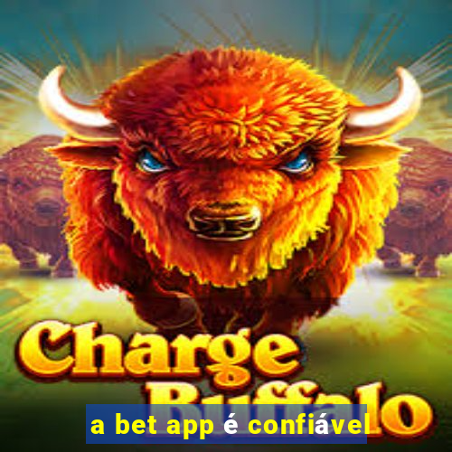 a bet app é confiável