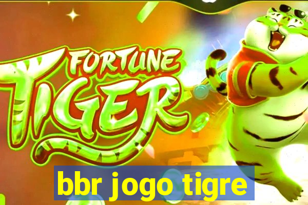 bbr jogo tigre