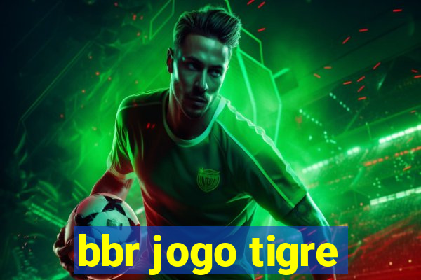 bbr jogo tigre